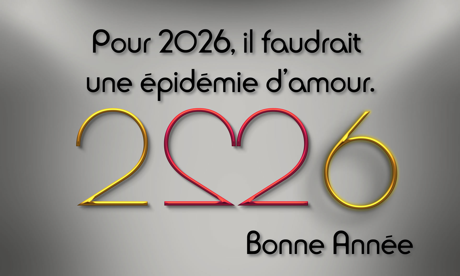 Images en forme de coeur 2026 avec message: Pour 2026, il faudrait une épidémie d’amour
