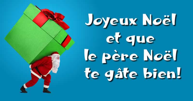 Image du père noël avec message: Joyeux Noël et que le père Noël te gâte bien!l