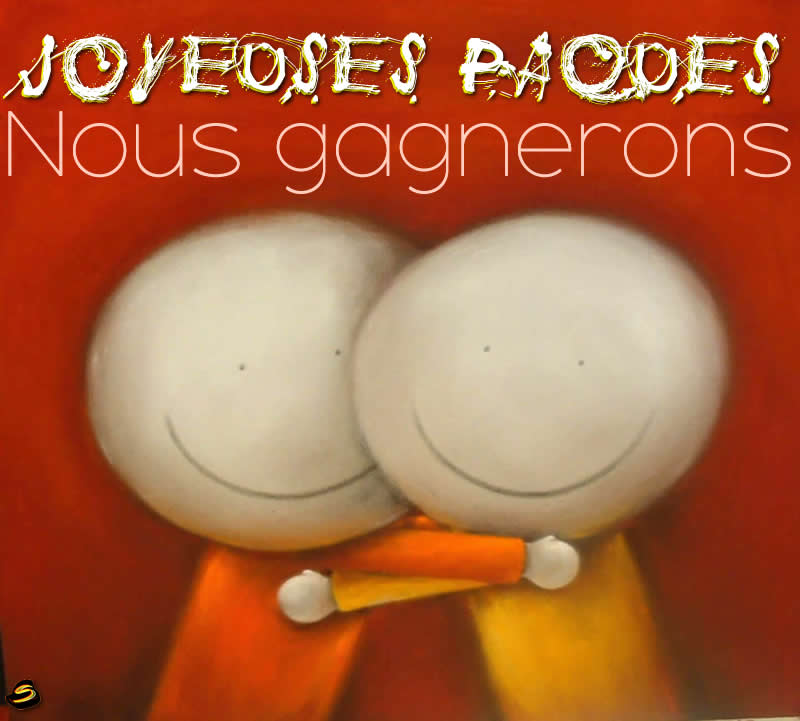 Nous reviendrons pour nous embrasser et nous souhaiter en nous étreignant. Joyeuses Pâques!!